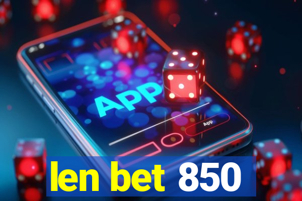 len bet 850